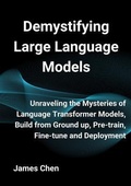 Cover: Demystifying Large Language Models - James Chen