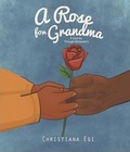 Cover: A Rose For Grandma - CHRISTIANA EGI