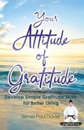 Cover: Sensei Self Development - YOUR ATTITUDE OF GRATITUDE - senseipublishing.com