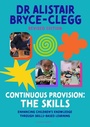 Cover: Continuous Provision: The Skills - Bloomsbury Education