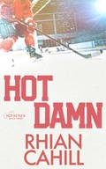 Cover: Hot Damn (Hot as Puck, #3) - Rhian Cahill