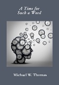 Cover: A Time for Such a Word - Black Pear Press Limited