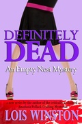 Cover: Definitely Dead (Empty Nest Mysteries, #1) - Lois Winston