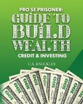 Cover: Pro Se Prisoner Guide to Build Wealth Credit & Investing - Freebird Publishers