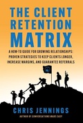 Cover: The Client Retention Matrix - Windermere Press