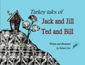 Cover: Turkey Tales of Jack and Jill and Ted and Bill - Pollywoguen Creations