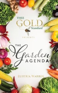Abbildung von: Thee Gold Standard Presents The Garden Agenda - Cocoon to Wings Publishing