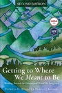 Cover: Getting to Where We Meant to Be - Myers Education Press
