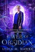 Cover: A Web of Obsidian (The Obsidian Sisterhood, #1) - Linda Poitevin