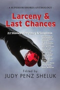 Cover: Larceny & Last Chances: 22 Stories of Mystery & Suspense - Judy Penz Sheluk