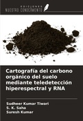 Cover: Cartograf&iacute;a del carbono org&aacute;nico del suelo mediante teledetecci&oacute;n hiperespectral y RNA - Ediciones Nuestro Conocimiento