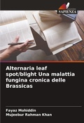Cover: Alternaria leaf spot/blight Una malattia fungina cronica delle Brassicas - Edizioni Sapienza