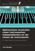 Cover: Aplicaciones musicales como instrumentos independientes en las clases de instrumento - Ediciones Nuestro Conocimiento