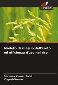 Cover: Modello di rilascio dell'azoto ed efficienza d'uso nel riso - Edizioni Sapienza