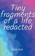 Cover: Tiny fragments of a life redacted - BookLeaf Publishing