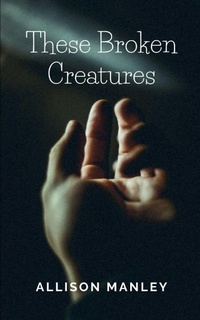 Enlarge image Cover: These Broken Creatures - BookLeaf Publishing