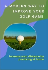 Abbildung von: A Modern Way to Improve Your Golf Game - Phil Taylor