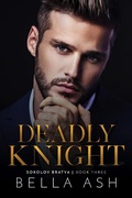 Cover: Deadly Knight (Sokolov Bratva, #3) - Relay Publishing
