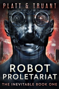 Enlarge image Cover: Robot Proletariat - Johnny B. Truant