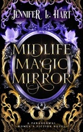 Cover: Midlife Magic Mirror (Legacy Witches of Shadow Cove, #1) - Elements Unleashed