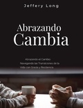 Cover: Abrazando el Cambio: Navegando las Transiciones de la Vida con Gracia y Resiliencia - Jeffery William Long