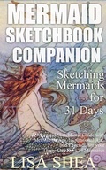 Cover: Mermaid Sketchbook Companion - Sketching Mermaids for 31 Days - Lisa Shea