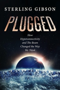 Enlarge image Cover: Plugged: How Hyperconnectivity and The Beam Changed the Way We Think - Johnny B. Truant