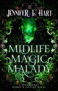 Cover: Midlife Magic Malady (Legacy Witches of Shadow Cove, #3) - Elements Unleashed