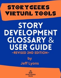 Enlarge image Cover: Story Development Glossary & User Guide 2nd Revised Edition - Storygeeks Press