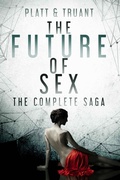 Cover: The Future of Sex: The Complete Saga (The Beam, #8) - Johnny B. Truant