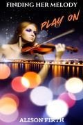 Cover: Play On (Finding Her Melody, #1) - Alison Firth