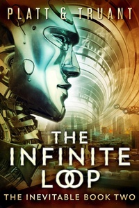 Enlarge image Cover: The Infinite Loop (Robot Proletariat, #2) - Johnny B. Truant