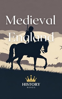 Enlarge image Cover: Medieval England - History Nerds