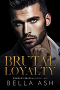 Cover: Brutal Loyalty (Sokolov Bratva, #2) - Relay Publishing
