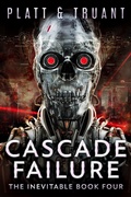 Cover: Cascade Failure (Robot Proletariat, #4) - Johnny B. Truant