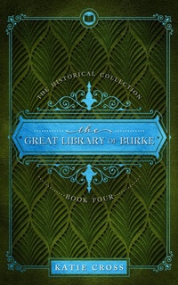Enlarge image Cover: Great Library of Burke (The Historical Collection, #4) - KC Writing