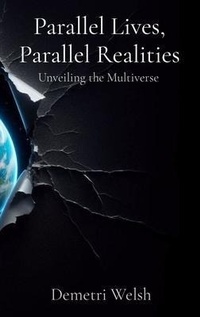 Enlarge image Cover: Parallel Lives, Parallel Realities - DemetriWelsh.com