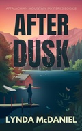 Cover: After Dusk: A Mystery Novel (Appalachian Mountain Mysteries, #8) - Lynda McDaniel