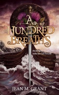 Cover: A Hundred Breaths (The Hundred Trilogy, #1) - Jean M Grant