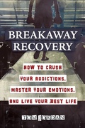 Cover: Breakaway Recovery - Reframe Revolution Publishing