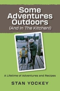 Abbildung von: Some Adventures Outdoors (and in the Kitchen!) - Stan Yockey
