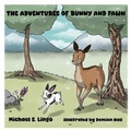 Cover: The Adventures of Bunny and Fawn - Michael S. Lingo Books