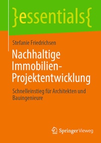 Abbildung von: Nachhaltige Immobilien-Projektentwicklung - Springer Vieweg