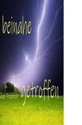 Cover: Beinahe getroffen - epubli