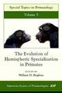 Cover: The Evolution of Hemispheric Specialization in Primates: Volume 5 - Academic Press