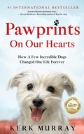 Cover: Pawprints On Our Hearts: How A Few Incredible Dogs Changed One Life Forever - Kerk Murray