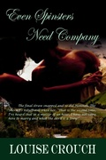 Cover: Even Spinsters Need Company - Louise Crouch