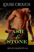 Cover: Ash & Stone (Belles & Boots #4) - Louise Crouch