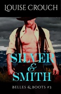 Cover: Silver & Smith (Belles & Boots #3) - Louise Crouch