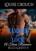Cover: Hammer & Lock; A Texas Romance (Belles & Boots #1) - Louise Crouch